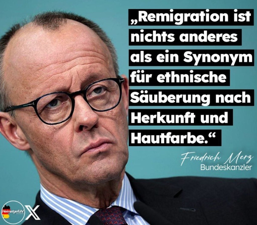 Friedrich Merz: Remigration ist nichts anderes als ein Synonym für ethnische Säuberung nach Herkunft und Hautfarbe.